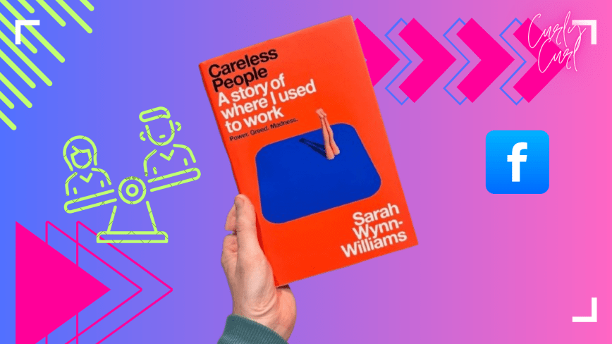 Careless People: A Deep Dive into Meta’s Controversies